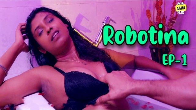 Robotina 2024 S01 Ep01 Aahaflix Desi Hindi Hot Webseries